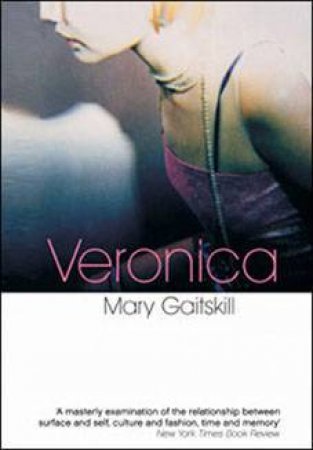 Veronica by Mary Gaitskill