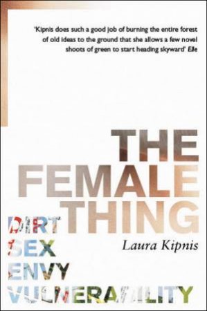 The Female Thing by Laura Kipnis