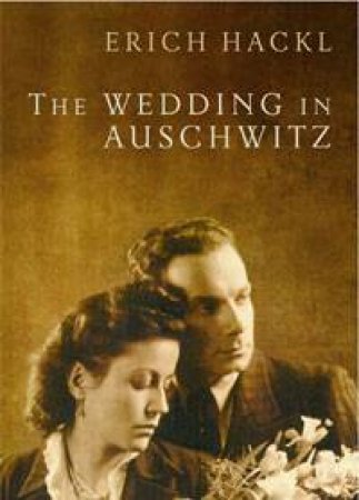 Wedding in Auschwitz by Erich Hackl