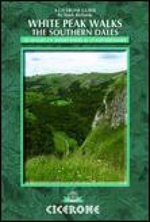 White Peak Walks, 2nd Ed: Southern Dales by Mark Richards