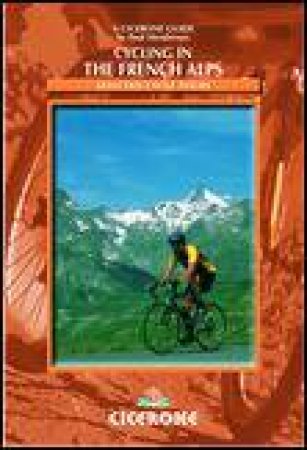 Cycling in the French Alps, 2nd Ed: Selected Cycle Tours by Paul Henderson