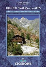 Cicerone Guides 100 Hut Walks in the Alps
