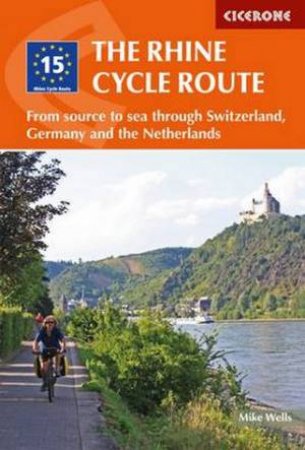 Cicerone Guide: Rhine Cycle Route by Mike Wells 