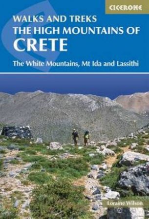 Walks and Treks: The High Mountains of Crete by Loraine Wilson