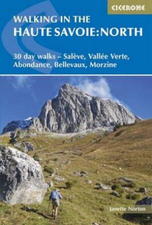 Walking In The Haute Savoie: North by Janette Norton