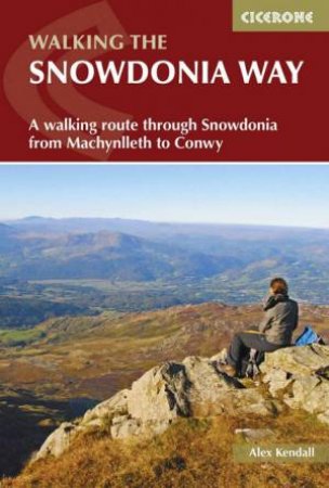 Walking The Snowdonia Way by Alex Kendall