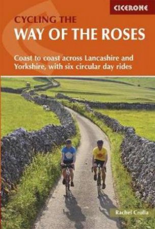 Cycling The Way Of the Roses by Rachel Crolla