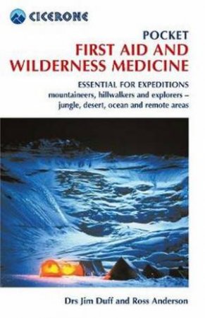 Pocket First Aid And Wilderness Medicine 3rd Ed by Jim Duff