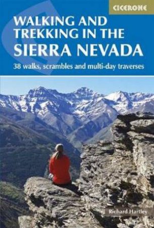 Walking And Trekking In The Sierra Nevada by Richard Hartley