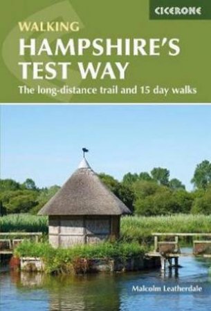 Walking Hampshire's Test Way by Malcolm Leatherdale