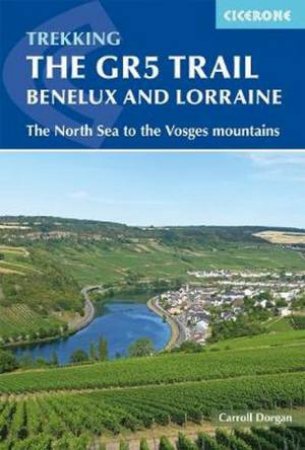 The GR5 Trail - Benelux and Lorraine by Carroll Dorgan