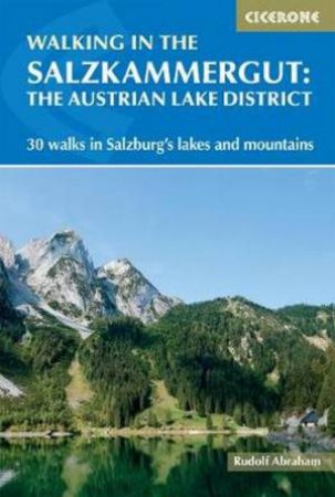 Walking In The Salzkammergut: The Austrian Lake District by Rudolf Abraham