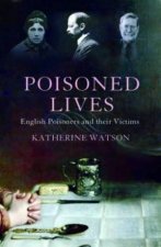 Poisoned Lives English Poisoners And Their Victims