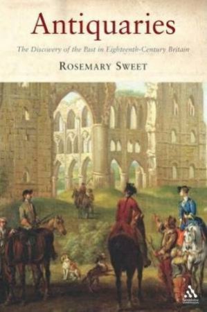 Antiquaries by Rosemary Sweet