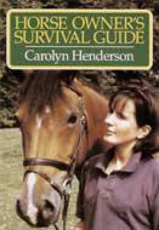 Horse Owner's Survival Guide by HENDERSON CAROLYN