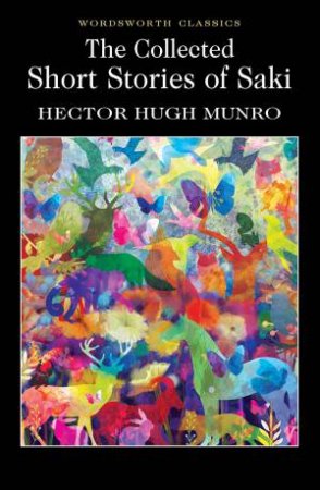 Collected Short Stories of Saki by MUNRO HECTOR HUGH