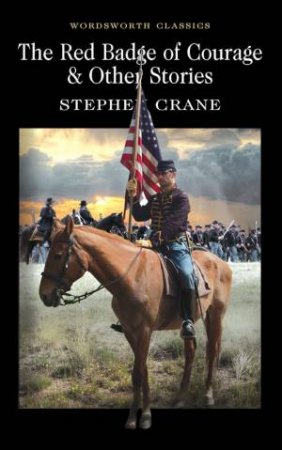 The Red Badge of Courage & Other Stories by Stephen Crane