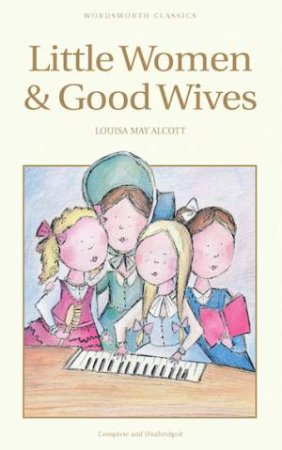 Little Women / Good Wives by Louisa May Alcott