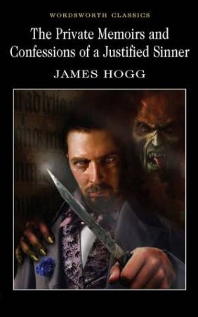 Private Memoirs and Confessions of a Justified Sinner by HOGG JAMES