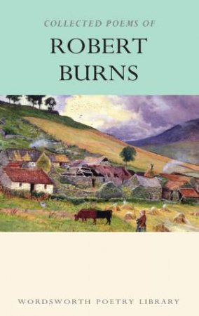 Collected Poems Of Robert Burns by Robert Burns