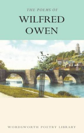 The Poems of Wilfred Owen by Wilfred Owen