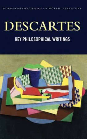 Key Philosophical Writings by DESCARTES