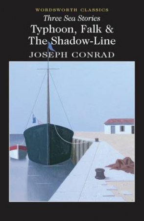 Three Sea Stories - Typhoon, Falk, the Shadow-line by CONRAD JOSEPH