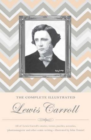 Complete Illustrated Lewis Carroll by CARROLL LEWIS