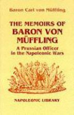 Memoirs of Baron Von Muffling a Prussian Officer in the Napoleonic Wars