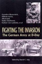 Fighting the Invasion the Germany Army at Dday