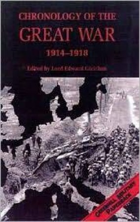 Chronology of the Great War, 1914-1918 by GLEICHEN EDWARD