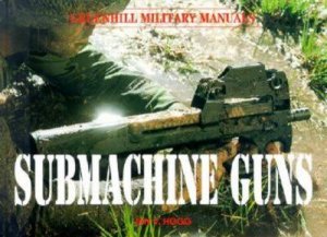 Submachine Guns by HOGG IAN V
