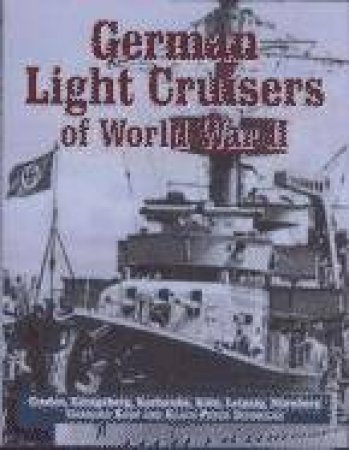 German Light Cruisers 1925-1945 by KOOP GERHARD & SCHMOLKE KLAUS-PETER