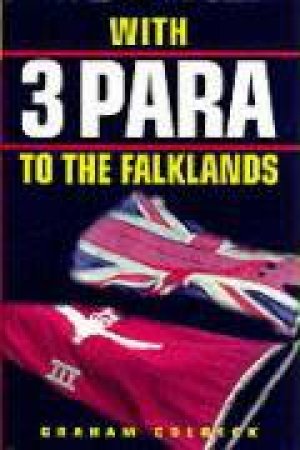 With 3 Para to the Falklands by COLBECK GRAHAM