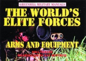 World's Elite Forces: Arms and Equipment by FOWLER WILL