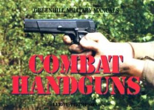 Combat Handguns by THOMPSON LEROY