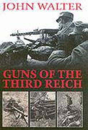 The Guns of the Third Reich by WALTER JOHN