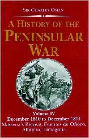 History of the Penin (vol 4) War: December 1810-december 1811 by OMAN CHARLES