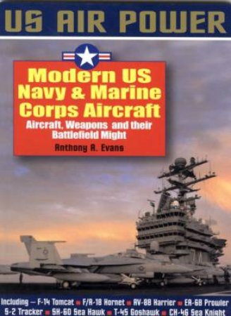 Modern Us Navy & Marine Corps Aircraft by EVANS ANTHONY