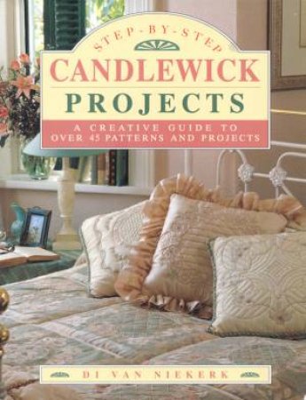 Step by Step Candlewick Projects by Di Van Niekerk