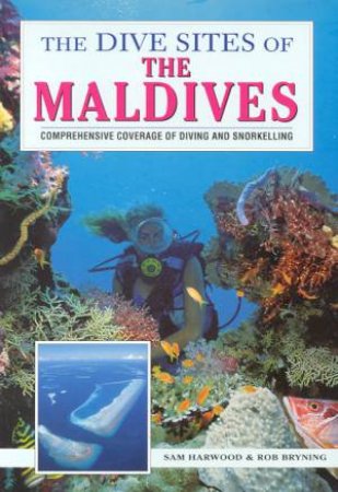 The Dive Sites Of The Maldives by Sam Harwood