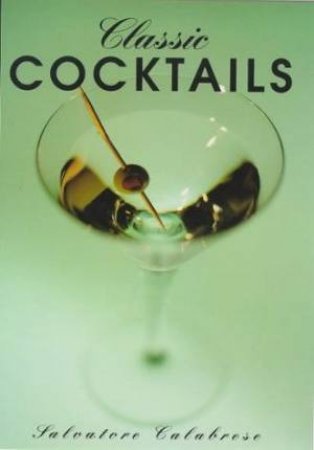 Classic Cocktails by Salvatore Calabrese