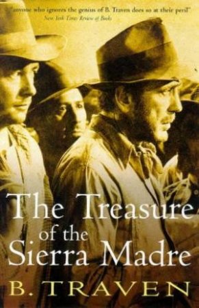 The Treasure Of The Sierra Madre by B Traven