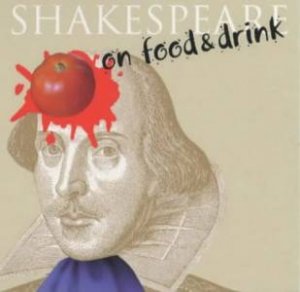 Shakespeare On Food And Drink by O'Mahoney