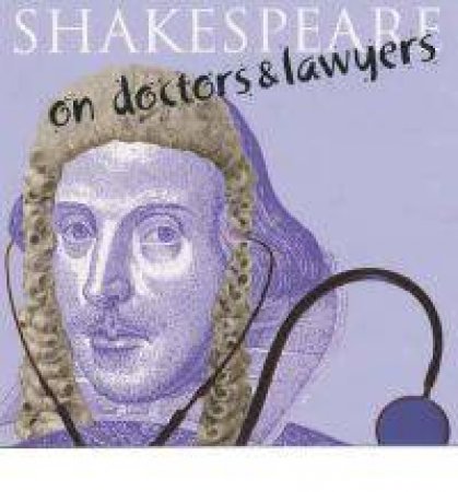 Shakespeare On Doctors And Law by O'Mahoney