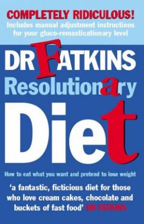 Dr Fatkins Revolutionary Diet by Dr Fatkins