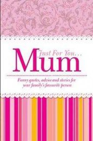 Just for You... Mum by Heather James