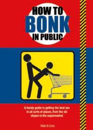 How to Bonk in Public by Mats & Enzo