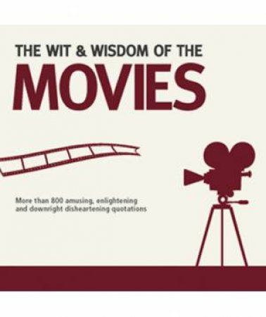 The Wit & Wisdom of the Movies by Nick Holt