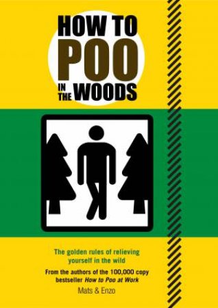 How To Poo In The Woods by Mats & Enzo